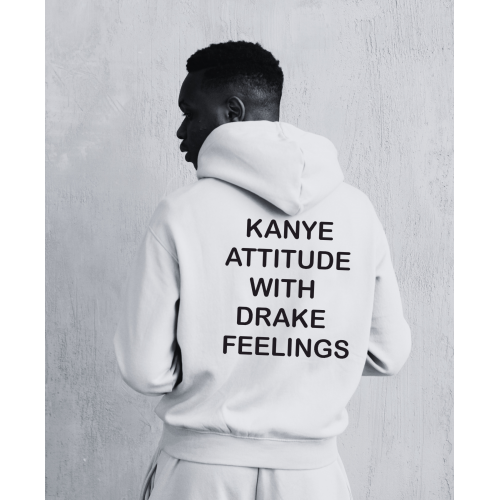 Kanye Attitude With Drake Feelings Sweatshirt HOOD901