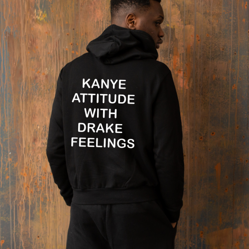 Φούτερ Kanye Attitude With Drake Feelings HOOD901