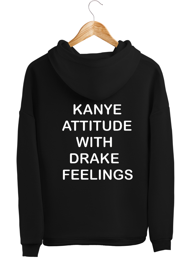 Φούτερ Kanye Attitude With Drake Feelings HOOD901