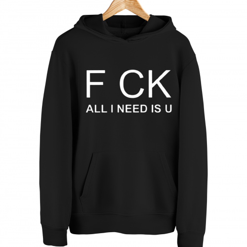 Sweatshirt With F Ck Print All I Need Is U HOOD904