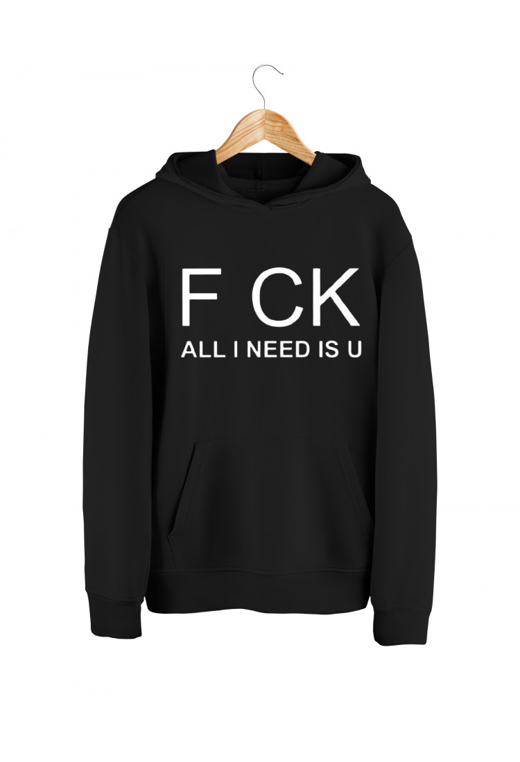 Sweatshirt With F Ck Print All I Need Is U HOOD904