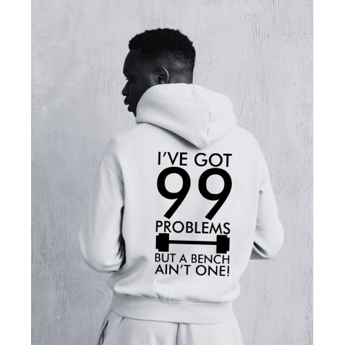 Sweatshirt With Print I've Got 99 Problems But A Bench Ain't One HOOD917