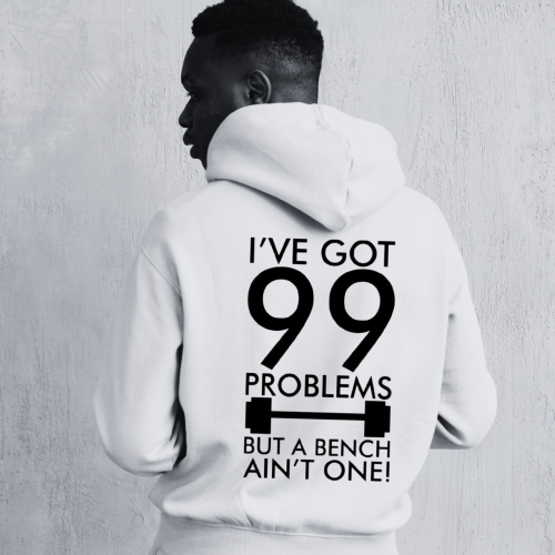 Sweatshirt With Print I've Got 99 Problems But A Bench Ain't One HOOD917