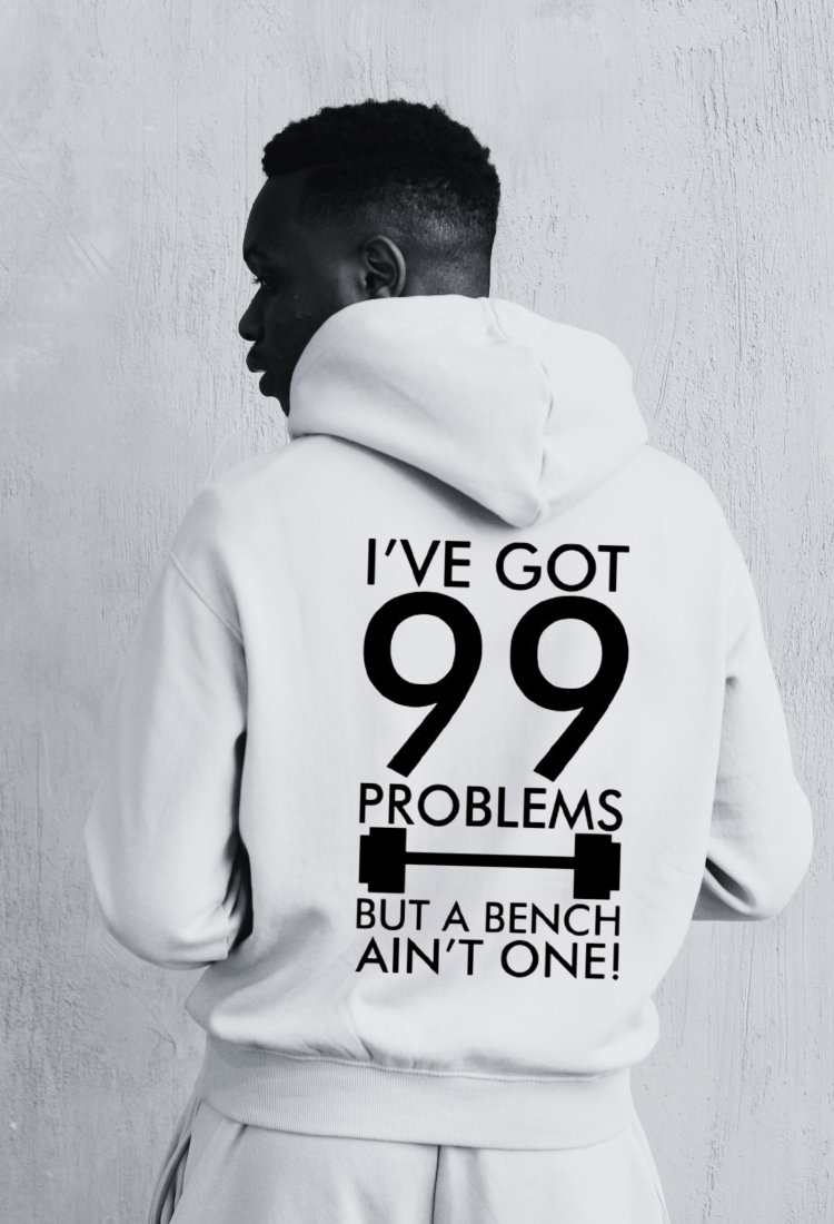 Φούτερ Με Τύπωμα I've Got 99 Problems But A Bench Ain't One. Φούτερ Με Τύπωμα I've Got 99 Problems But A Bench Ain't One.