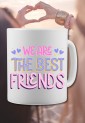 We Are The Best Friends Mug CPE753