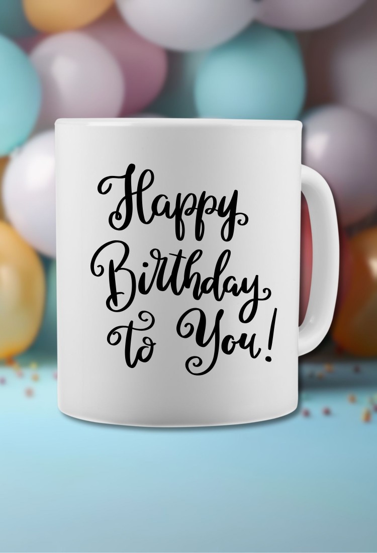 Happy Birthday Mug To You CPE755