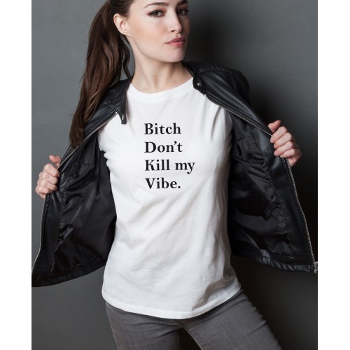 Γυναικεία Κοντομάνικη Μπούζα "Bitch Don`t Kill My Vibe" WTP852