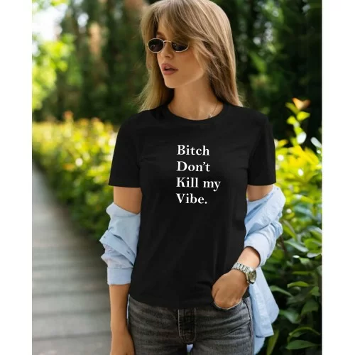 Γυναικεία Κοντομάνικη Μπούζα "Bitch Don`t Kill My Vibe" WTP852 Γυναικεία Κοντομάνικη Μπούζα "Bitch Don`t Kill My Vibe" WTP852