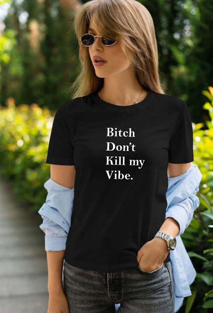 Γυναικεία Κοντομάνικη Μπούζα "Bitch Don`t Kill My Vibe" WTP852 Γυναικεία Κοντομάνικη Μπούζα "Bitch Don`t Kill My Vibe" WTP852